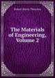 The Materials of Engineering, Volume 2, Robert Henry Thurston 