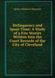 Delinquency and Spare Time: A Study of a Few Stories Written Into the Court Records of the City of Cleveland, Henry Winfred Thurston 