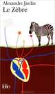 Zebre (Le), Alexandre Jardin 