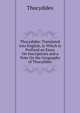 Thucydides: Translated Into English, to Which Is Prefixed an Essay On Inscriptions and a Note On the Geography of Thucydides, Thucydides 