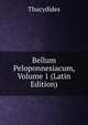 Bellum Peloponnesiacum, Volume 1 (Latin Edition), Thucydides 