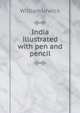 India illustrated with pen and pencil, William Urwick 