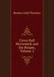 Cyrus Hall Mccormick and the Reaper, Volume 2, Reuben Gold Thwaites 