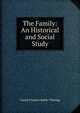 The Family: An Historical and Social Study, Carrie Frances Butler Thwing 