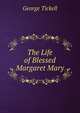 The Life of Blessed Margaret Mary, George Tickell 