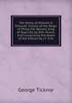 The Works of William H. Prescott: History of the Reign of Philip the Second, King of Spain.Ed. by W.H. Munro.And Comprising the Notes of the Edition by J.F. Kirk, George Ticknor 