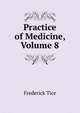 Practice of Medicine, Volume 8, Frederick Tice 