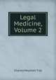 Legal Medicine, Volume 2, Charles Meymott Tidy 