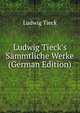 Ludwig Tieck's S?mmtliche Werke (German Edition), Ludwig Tieck 
