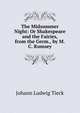 The Midsummer Night: Or Shakespeare and the Fairies, from the Germ., by M.C. Rumsey, Johann Ludwig Tieck 