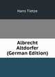 Albrecht Altdorfer (German Edition), Hans Tietze 