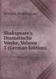 Shakspeare's Dramatische Werke, Volume 3 (German Edition), William Shakespeare 