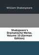 Shakspeare's Dramatische Werke, Volume 10 (German Edition), William Shakespeare 