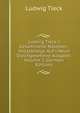 Ludwig Tieck's Gesammelte Novellen: Vollst?ndige Auf's Neue Durchgesehene Ausgabe, Volume 2 (German Edition), Ludwig Tieck 