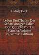 Leben Und Thaten Des Scharfsinnigen Edlen Don Quixote Von La Mancha, Volume 2 (German Edition), Ludwig Tieck 