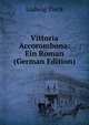 Vittoria Accorombona: Ein Roman (German Edition), Ludwig Tieck 