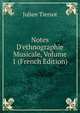 Notes D'ethnographie Musicale, Volume 1 (French Edition), Julien Tiersot 
