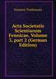 Acta Societatis Scientiarum Fennicae, Volume 3, part 2 (German Edition), Suomen Tiedeseura 