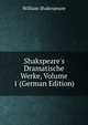 Shakspeare's Dramatische Werke, Volume 1 (German Edition), William Shakespeare 