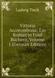 Vittoria Accorombona: Ein Roman in Funf Buchern, Volume 1 (German Edition), Ludwig Tieck 
