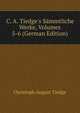 C. A. Tiedge's S?mmtliche Werke, Volumes 5-6 (German Edition), Christoph August Tiedge 