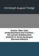Urania: Uber Gott, Unsterblichkeit Und Freiheit : Ein Lyrisch-Didaktisches Gedicht in Sechs Gesangen (German Edition), Christoph August Tiedge 
