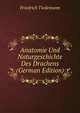 Anatomie Und Naturgeschichte Des Drachens (German Edition), Friedrich Tiedemann 
