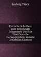 Kritische Schriften: Zum Erstenmale Gesammelt Und Mit Einer Vorrede Herausgegeben, Volume 2 (German Edition), Ludwig Tieck 
