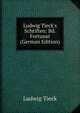 Ludwig Tieck's Schriften: Bd. Fortunat (German Edition), Ludwig Tieck 