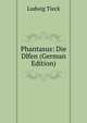 Phantasus: Die Dlfen (German Edition), Ludwig Tieck 