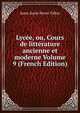 Lycee, ou, Cours de litterature ancienne et moderne Volume 9 (French Edition), Saint-Surin Pierre Tiffon 