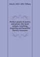 Perfect pearls of poetry and prose; the most unique, touching, inspiring and beautiful literary treasures, Otis H. 1825-1891 Tiffany 