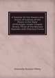A Treatise On the Powers and Duties of Justices of the Peace in the State of Michigan: Under Chapter Ninety-Three of the Revised Statutes, with Practical Forms, Alexander Ralston Tiffany 