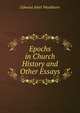 Epochs in Church History and Other Essays, Edward Abiel Washburn 