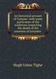 An historical account of Cumner: with some particulars of the traditions respecting the death of the countess of Leicester ., Hugh Usher Tighe 