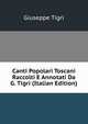Canti Popolari Toscani Raccolti E Annotati Da G. Tigri (Italian Edition), Giuseppe Tigri 
