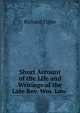 Short Account of the Life and Writings of the Late Rev. Wm. Law ., Richard Tighe 