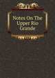 Notes On The Upper Rio Grande, 
