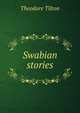 Swabian stories., Theodore Tilton 