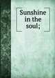 Sunshine in the soul;, 