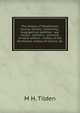 The History of Stephenson County, Illinois, containing . biographical sketches . war record . statistics . portraits of early settlers . history of the Northwest, history of Illinois, &c., M H. Tilden 