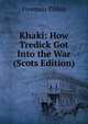 Khaki: How Tredick Got Into the War (Scots Edition), Freeman Tilden 