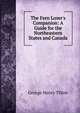 The Fern Lover's Companion: A Guide for the Northeastern States and Canada, George Henry Tilton 