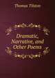 Dramatic, Narrative, and Other Poems, Thomas Tilston 