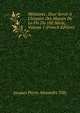 M?moires . Pour Servir ? L'histoire Des Moeurs De La Fin Du 18E Si?cle, Volume 1 (French Edition), Jacques Pierre Alexandre Tilly 