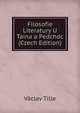 Filosofie Literatury U Taina a Pedchdc (Czech Edition), Vaclav Tille 