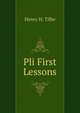 Pli First Lessons, Henry H. Tilbe 