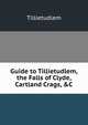 Guide to Tillietudlem, the Falls of Clyde, Cartland Crags, &C, Tillietudlem 