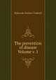 The prevention of disease Volume v. 1, Bulstrode Herbert Timbrell 