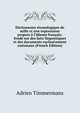 Dictionnaire ?tymologique de mille et une expressions propres ? l'idiome fran?ais: fond? sur des faits linguistiques et des documents exclusivement nationaux (French Edition), Adrien Timmermans 